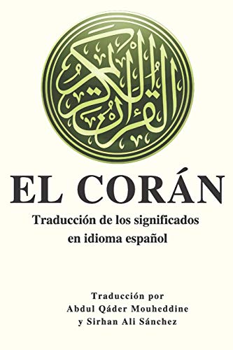 EL CORÁN: Traducción de los significados en idioma español.: Traducción de los significados en idioma español.