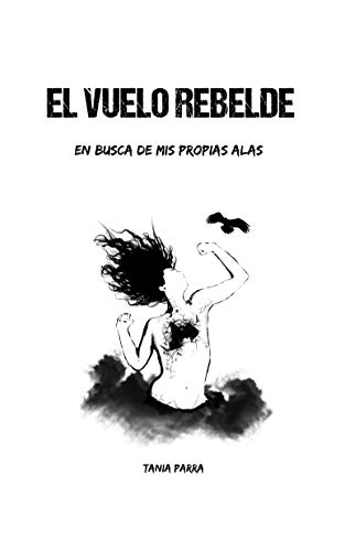 El Vuelo Rebelde: En busca de mis propias alas