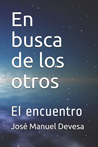 En busca de los otros: El encuentro