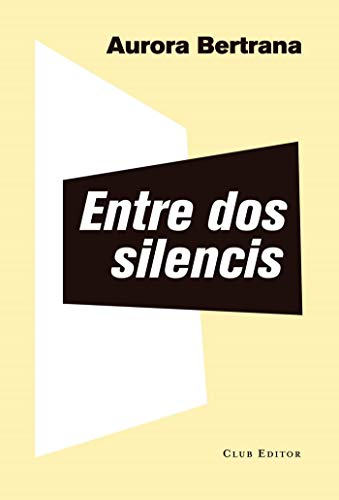 Entre dos silencis: 3 (El Club dels Novel·listes)