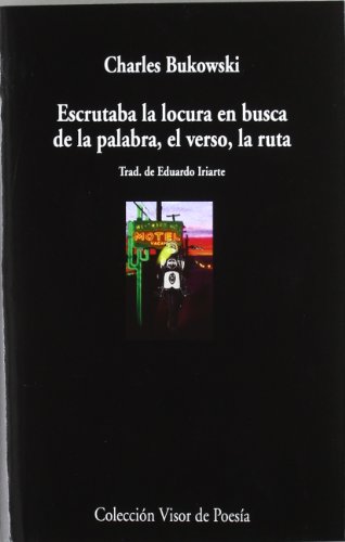 Escrutaba la locura en busca de la palabra, el verso, la ruta: 586 (Visor de Poesía)