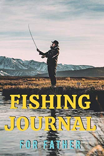 Fishing Journal for Father: Notebook (My fishing journals)