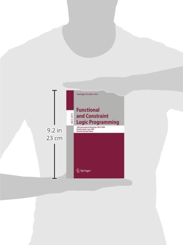 Functional and Constraint Logic Programming: 18th International Workshop, WFLP 2009, Brasilia, Brazil, June 28, 2009, Revised Selected Papers: 5979 (Lecture Notes in Computer Science)