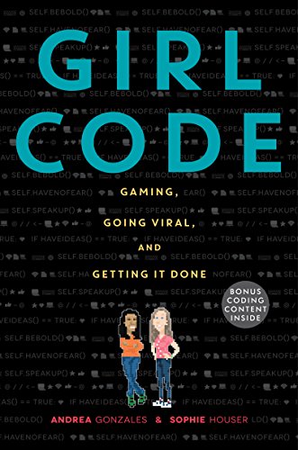 Girl Code: Gaming, Going Viral, and Getting It Done (English Edition)