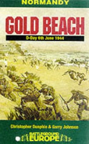 Gold Beach - D Day, 6th June 1944: Normandy: Gold Beach - Inland from King, June 1944 (Battleground Europe)