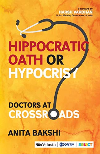 Hippocratic Oath or Hypocrisy?: Doctors at Crossroads: Doctors at the Crossroads