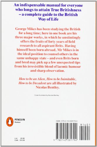 How to be a Brit: The Classic Bestselling Guide: How to Be an Alien; How to Be Inimitable; How to Be Decadent [Idioma Inglés]