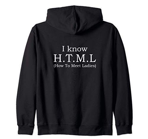 I Know HTML (How to Meet Ladies) Funny Web Designer Gift Sudadera con Capucha