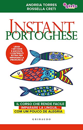 Instant portoghese. Il corso che rende facile imparare la lingua... com um pouco de alegria. Girls4teaching. Con Contenuto digitale per download e accesso on line (Straordinariamente)