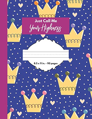 Just Call Me Your Highness: Primary composition book with dotted handwriting sheets for K-2