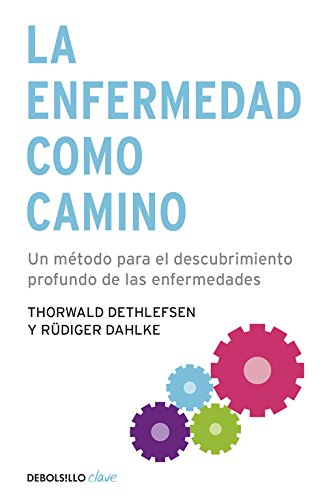 La enfermedad como camino: Un método para el descubrimiento profundo de las enfermedades (Clave)