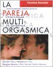 La pareja multi-orgasmica / The Multiorgasmic Couple: Secretos sexuales que toda pareja deberia conocer: Como potenciar enormemente el placer, la ... and Dramatically Enhance their pleasure...