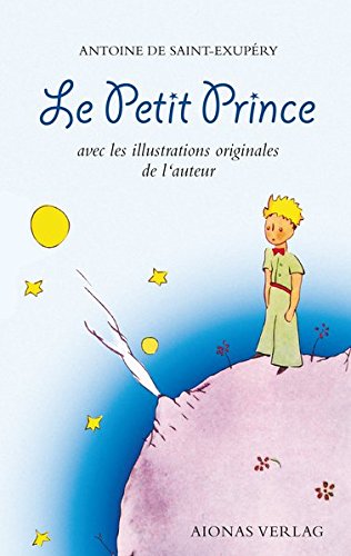 Le Petit Prince: Antoine de Saint-Exupéry: avec les illustrations originales de l'auteur