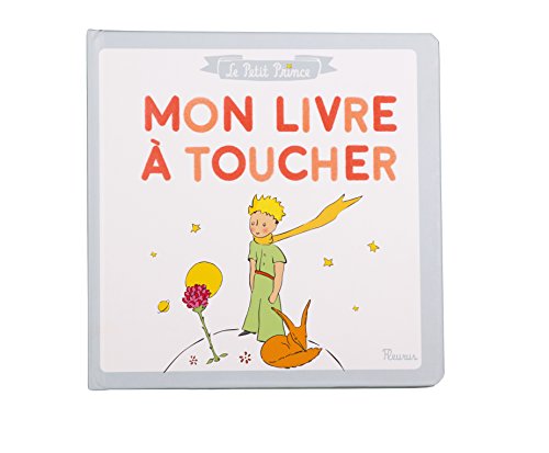 Le Petit Prince : Mon livre à toucher (LE PETIT PRINCE POUR LES BEBES)