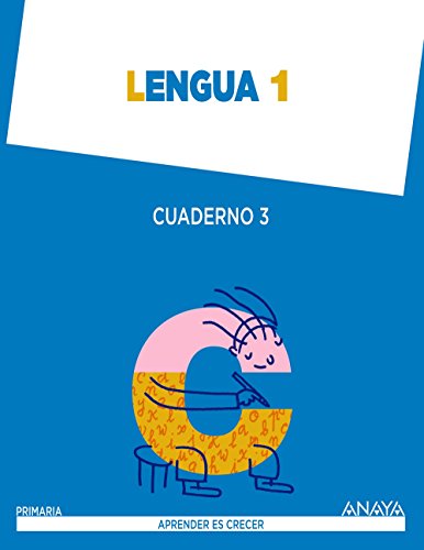 Lengua 1. Cuaderno 3. (Aprender es crecer Aprender es crecer - Con buen ritmo) - 9788467845303