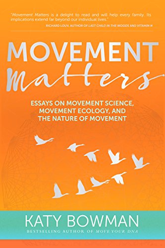 Movement Matters: Essays on Movement Science, Movement Ecology, and the Nature of Movement