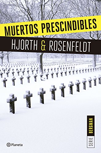 Muertos prescindibles (Serie Bergman 3): Un nuevo caso para el psicólogo criminal más famoso de Suecia (Planeta Internacional)