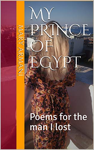 My Prince of Egypt: Poems for the man I lost (English Edition)