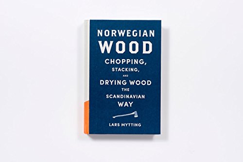 Norwegian Wood: Chopping, Stacking, and Drying Wood the Scandinavian Way