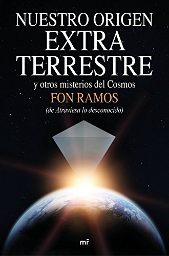 Nuestro origen extraterrestre: y otros misterios del cosmos