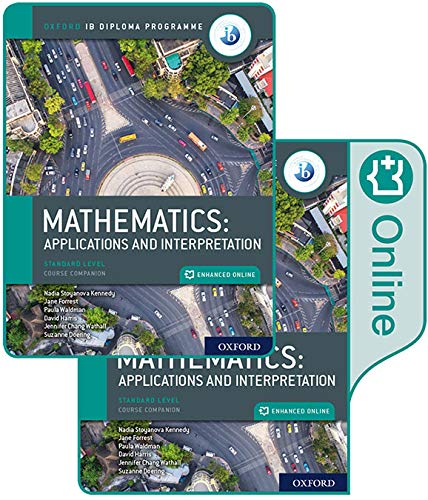 Oxford IB Diploma Programme: IB Mathematics: applications and interpretation, Standard Level, Print and Enhanced Online Course Book Pack (English B for Ib Diploma Programme)