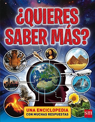 ¿Quieres Saber Más? Una Enciclopedia Con Muchas Respuestas (Enciclopedias)