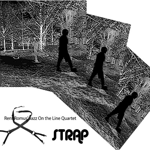 Rent Romus' Jazz On the Line Quartet, Strap