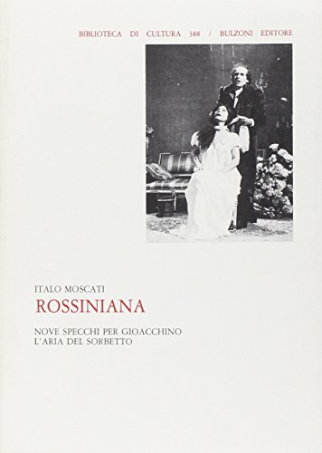 Rossiniana. Nove specchi per Gioacchino. L'aria del sorbetto (Biblioteca di cultura)