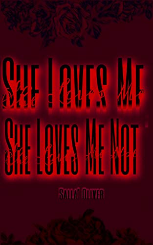 She loves me, She loves me not (English Edition)