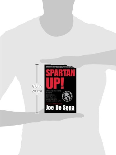 Spartan Up!: A Take-No-Prisoners Guide to Overcoming Obstacles and Achieving Peak Performance in Life