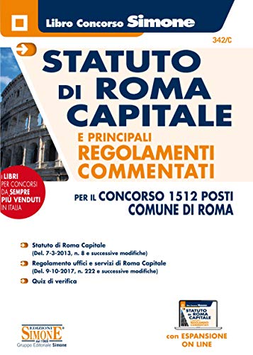 Statuto di Roma Capitale e principali Regolamenti Commentati per il concorso 1512 posti Comune di Roma. Con Espansione on line (Il libro concorso)