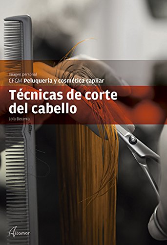 Técnicas de corte del cabello (CFGM PELUQUERÍA Y COSMETICA CAPILAR)