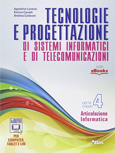 Tecnologie e progettazione di sistemi informatici e telecomunicazioni. Per gli Ist. tecnici. Con e-book. Con espansione online: 4