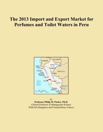 The 2013 Import and Export Market for Perfumes and Toilet Waters in Peru