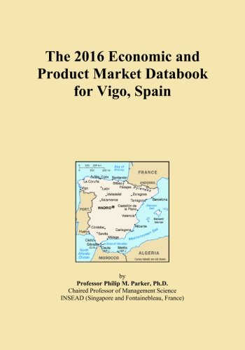 The 2016 Economic and Product Market Databook for Vigo, Spain