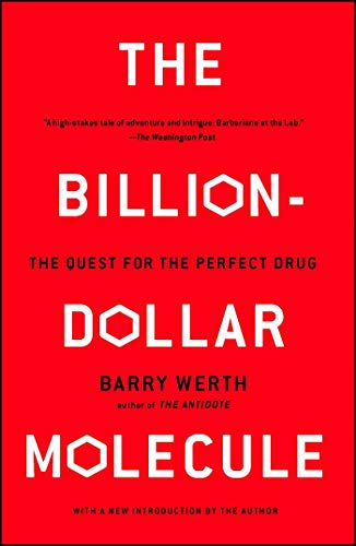 The Billion-Dollar Molecule: The Quest for the Perfect Drug: One Company's Quest for the Perfect Drug (A Touchstone Book)