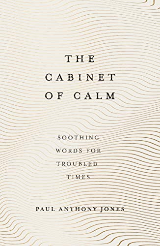 The Cabinet of Calm: Soothing Words for Troubled Times (English Edition)