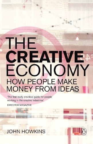 The Creative Economy: How People Make Money from Ideas (English Edition)