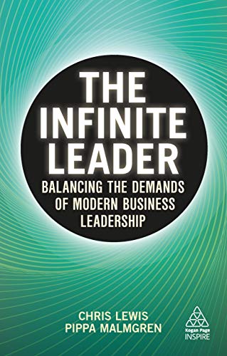 The Infinite Leader: Balancing the Demands of Modern Business Leadership (Kogan Page Inspire) (English Edition)