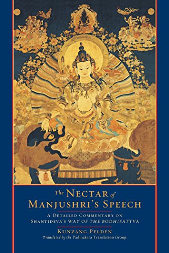 The Nectar of Manjushri's Speech: A Detailed Commentary on Shantideva's Way of the Bodhisattva (English Edition)