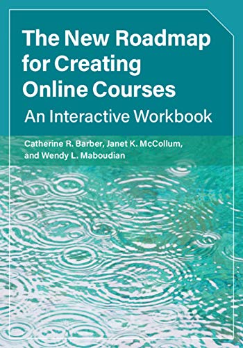 The New Roadmap for Creating Online Courses: An Interactive Workbook (English Edition)