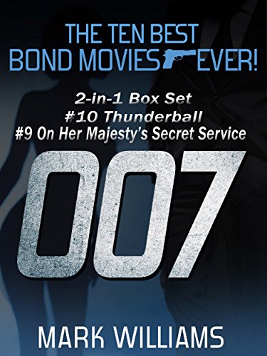 The Ten Best Bond Movies...Ever! 2-in-1 Box Set: #10 Thunderball and #9 On Her Majesty's Secret Service (English Edition)