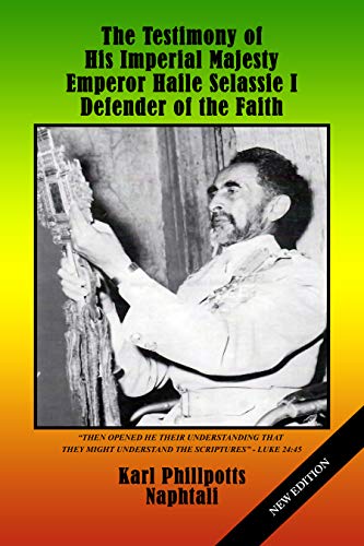 The Testimony of His Imperial Majesty Emperor Haile Selassie I: Defender of the Faith (English Edition)