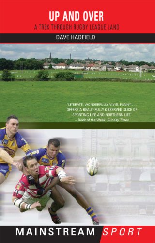 Up and Over: A Trek Through Rugby League Land (Mainstream Sport) (English Edition)