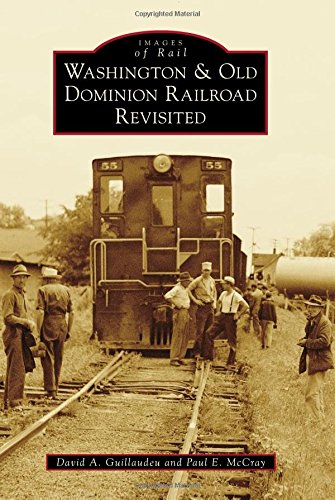 Washington & Old Dominion Railroad Revisited (Images of Rail)