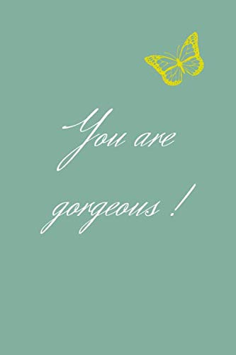 You are gorgeous: 120 pages white paper journal for writing down daily notes or diaries