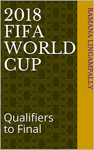 2018 FIFA World Cup: Qualifiers to Final (English Edition)