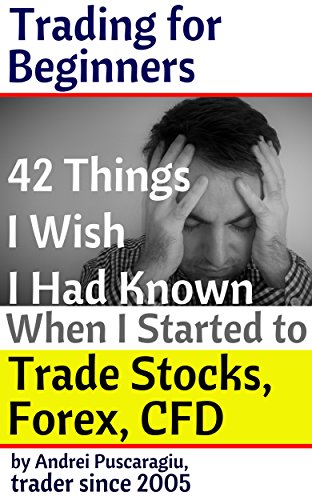 42 Things I Wish I Had Known When I Started to Trade Stocks, Forex, CFD (English Edition)