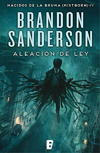 Aleación de ley (Nacidos de la bruma [Mistborn] 4)