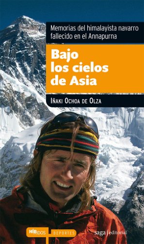 Bajo los cielos de Asia. Memorias del himalayista navarro fallecido en el Annapurna (Estudi Mediterrània Escoltem els nens)